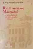 Rusii, Masonii, Maresalul si alte raspantii ale istoriografiei romanesti, Mihai Dimitrie Sturza, 2013