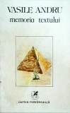 Vasile Andru - Memoria textului - Cartea Romaneasca - Filosofie, Stiinte Umaniste, Romana - Stare Buna - Coperta Brosata