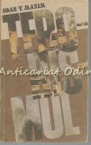 Terorismul - Ioan V. Maxim, Editura Politica 1989, Sociologie, 237 pagini