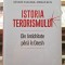 Istoria terorismului Din Antichitate pana la Daesh - G. Chakiand si A. Blin
