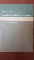 Curatirea pieselor turnate- Voros Arpad