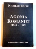 AGONIA ROMANIEI (1944-1947) , DOSARELE SECRETE ACUZA de NICOLAE BACIU , 1988
