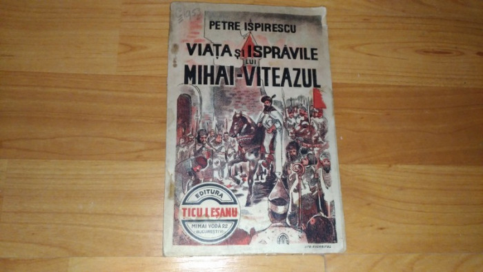 VIATA SI ISPRAVILE LUI MIHAI-VITEAZUL - PETRE ISPIRESCU