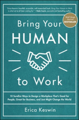 Bring Your Human to Work: 10 Surefire Ways to Design a Workplace That Is Good for People, Great for Business, and Just Might Change the World foto