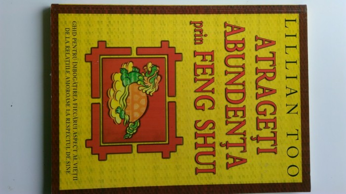 Lillian Too - Atrageti abundenta prin Feng Shui (5+1)5
