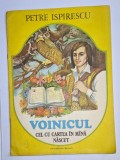 Cumpara ieftin Voinicul cel cu cartea &icirc;n m&acirc;nă născut &ndash; Aut. Petre Ispirescu, Ilustr. Ofelia Dumitrescu, Ed. Ion Creangă, 1984
