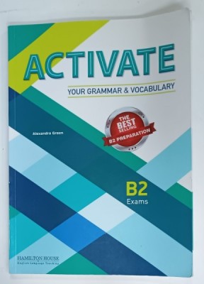 ACTIVATE YOUR GRAMMAR and VOCABULARY , B2 EXAMS by ALEXANDRA GREEN , 2015 foto