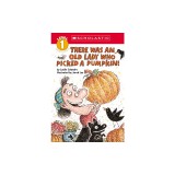 There Was an Old Lady Who Picked a Pumpkin! (Scholastic Reader, Level 1)