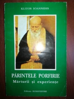 Parintele Porfirie: Marturisiri si experiente- Klitos Ioannidis foto