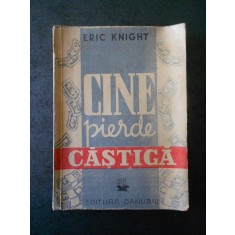 ERIC KNIGHT - CINE PIERDE CASTIGA (editie veche, editura Danubiu)