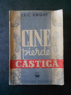 ERIC KNIGHT - CINE PIERDE CASTIGA (editie veche, editura Danubiu) foto