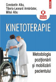 Kinetoterapie: metodologia poziţionării şi mobilizării pacientului - Paperback brosat - Constantin Albu, Mihai Albu, Tiberiu-Leonard Armbruster - Poli