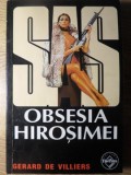 Obsesia Hiroshimei - Gerard de Villiers - Editura Tinerama, 2000 - Carte Politista, Romana, Colectia SAS