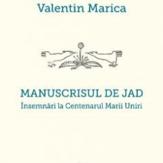 Manuscrisul de jad - Valentin Marica
