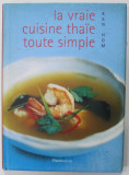 LA VRAIE CUISINE THAIE TOUTE SIMPLE par KEN HOM , 2003