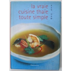LA VRAIE CUISINE THAIE TOUTE SIMPLE par KEN HOM , 2003