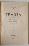 FRANTA - DRUMURI ALE UNUI ISTORIC de N. IORGA , 1921 , COPERTA FATA REFACUTA