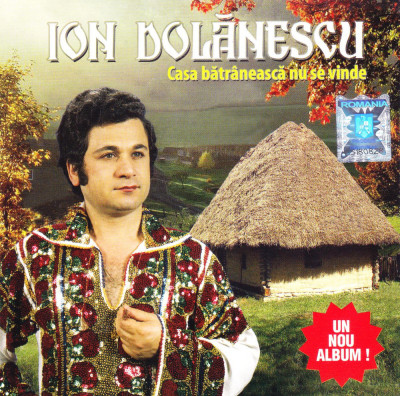 CD Populara: Ion Dolănescu &amp;ndash; Casa bătr&amp;acirc;nească nu se vinde ( 2008, original ) foto