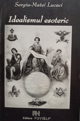 Idealismul esoteric Sergiu Matei Lucaci foto