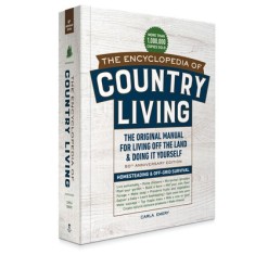 The Encyclopedia of Country Living, 50th Anniversary Edition: The Original Manual for Living Off the Land &amp; Doing It Yourself