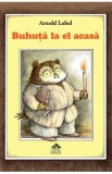 Buhuta la el acasa - Arnold Lobel