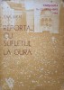 REPORTAJ CU SUFLETUL LA GURA. TIMISOARA 16-22 DECEMBRIE 1989-TITUS SUCIU-259322