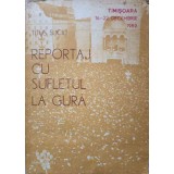 REPORTAJ CU SUFLETUL LA GURA. TIMISOARA 16-22 DECEMBRIE 1989-TITUS SUCIU-259322