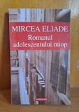 ROMANUL ADOLESCENTULUI MIOP - MIRCEA ELIADE