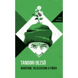 Bar&aacute;taim, tal&aacute;lkozunk a fűben - Helikon Zsebk&ouml;nyvek 145. - Tandori Dezső