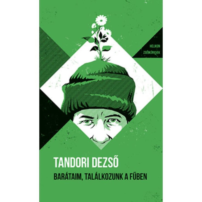 Bar&aacute;taim, tal&aacute;lkozunk a fűben - Helikon Zsebk&ouml;nyvek 145. - Tandori Dezső