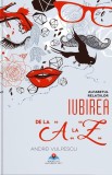 Iubirea de la A la Z - alfabetul relatiilor - Andrei Vulpescu - Editura Bookzone