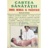 Nicolas Evrard - Cartea sanatatii. Ghidul medical al pacientului (Editia: 1998)