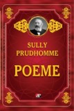 Poeme Sully Prudhomme - Carte Beletristica, Poezie