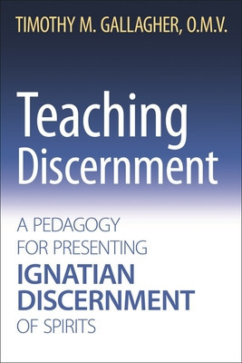 Teaching Discernment: A Pedagogy for Presenting Ignatian Discernment of Spirits foto