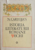 Cumpara ieftin Istoria literaturii romane vechi - N. Cartojan