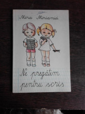 NE PREGATIM PENTRU SCRIS - MIRA MIRIAMICI foto