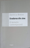 EVADAREA DIN SINE. O TENTATIE CONTEMPORANA-DAVID LE BRETON, 2018