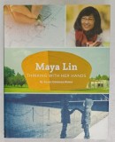 MAYA LIN , THINKING WITH HER HANDS by SUSAN GOLDMAN RUBIN , 2017