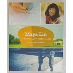MAYA LIN , THINKING WITH HER HANDS by SUSAN GOLDMAN RUBIN , 2017