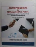 ANTREPRENORIAT IN MANAGEMENTUL PUBLIC - GLOBALIZAREA , EUROPENIZAREA SI IMPORTANTA SOCIETATII CIVILE A AFACERILOR de SEBASTIAN VADUVA , 2015