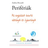 Perif&eacute;ri&aacute;k - Az egyh&aacute;zat &eacute;rintő v&aacute;ls&aacute;gok &eacute;s &uacute;jdons&aacute;gok - Andrea Riccardi