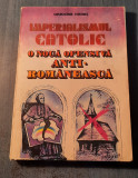 Imperialismul catolic o noua ofensiva anti romaneasca Grigore Nedei