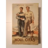 Ștefan Andrei (Ștefan J. Fay) - Noul oraș (roman) (1952)