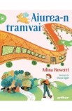 Aiurea-n tramvai - Adina Rosetti
