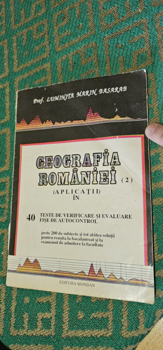 GEOGRAFIA ROMANIEI APLICATII IN 40 DE TESTE VERIFICARE SI EVALUARE FISE BASARAB