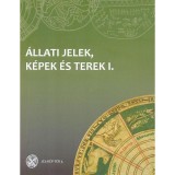 &Aacute;llati jelek, k&eacute;pek &eacute;s terek I-II. - Szirmai &Eacute;va