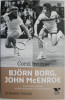 Corzi intinse. Bjorn Borg, John McEnroe si povestea nespusa a celei mai aprige rivalitati din tenis &ndash; Stephen Tignor