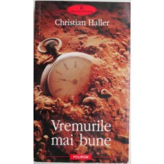 Vremurile mai bune &ndash; Christian Haller