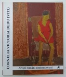 ARTISTI ROMANI CONTEMPORANI de CORNELIA VICTORIA DEDU , 2014 * BOGAT ILUSTRATA , * DEDICATIE