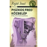 Piszkos Fred k&ouml;zbel&eacute;p - (F&uuml;lig Jimmy őszinte sajn&aacute;lat&aacute;ra) - Rejtő Jenő